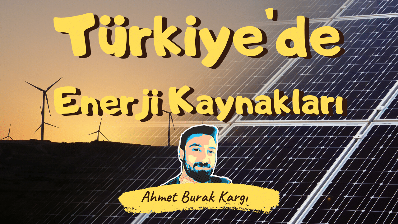 Türkiye'de Enerji Kaynakları ve Santralleri 23